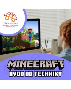 Úvod do techniky v Minecraftu - ZŠ Bratranců Veverkových Pardubice. Každá středa 15:00 - 16:00 hodin. 