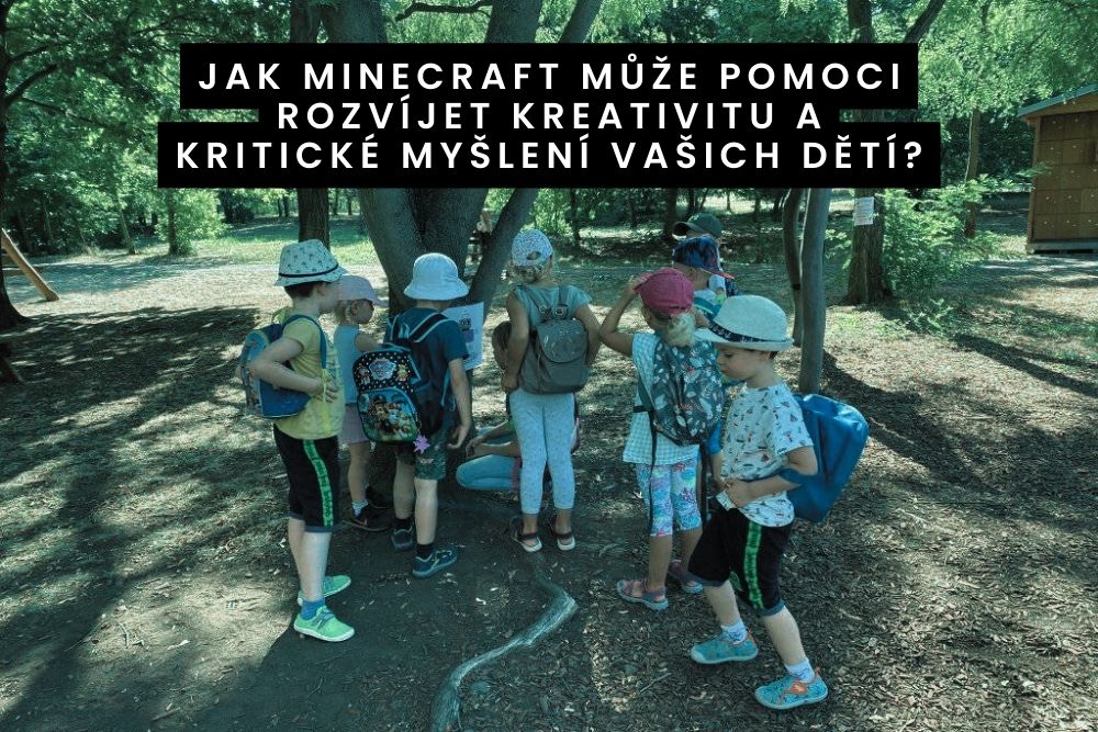 Jak Minecraft může pomoci rozvíjet kreativitu a kritické myšlení vašich dětí?